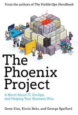 The Phoenix Project: A Novel About IT, DevOps, and Helping Your Business Win